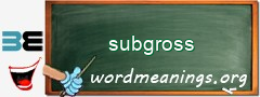 WordMeaning blackboard for subgross